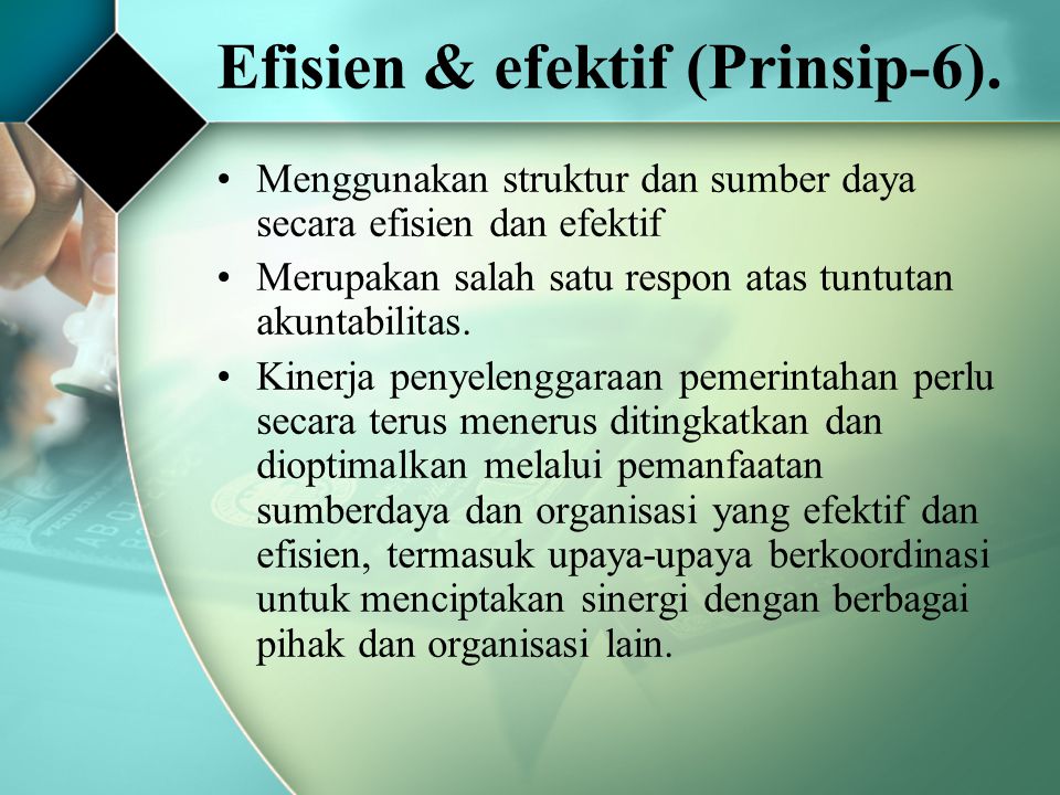 Efisien & efektif (Prinsip-6).