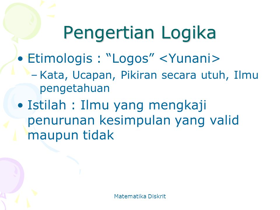 Pengertian Logika Etimologis : Logos <Yunani>