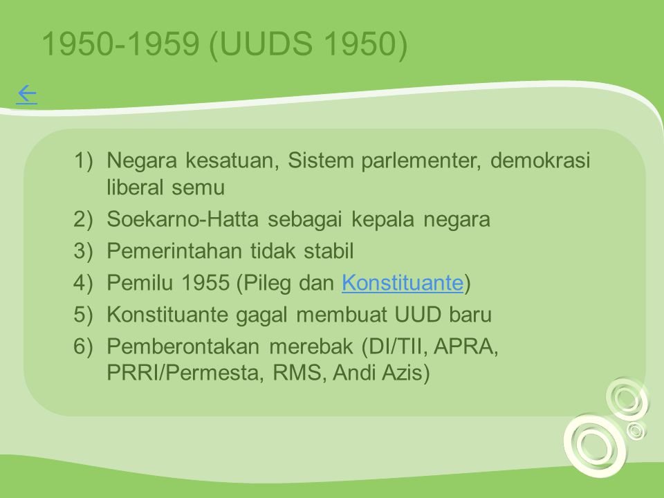 (UUDS 1950)  Negara kesatuan, Sistem parlementer, demokrasi liberal semu. Soekarno-Hatta sebagai kepala negara.