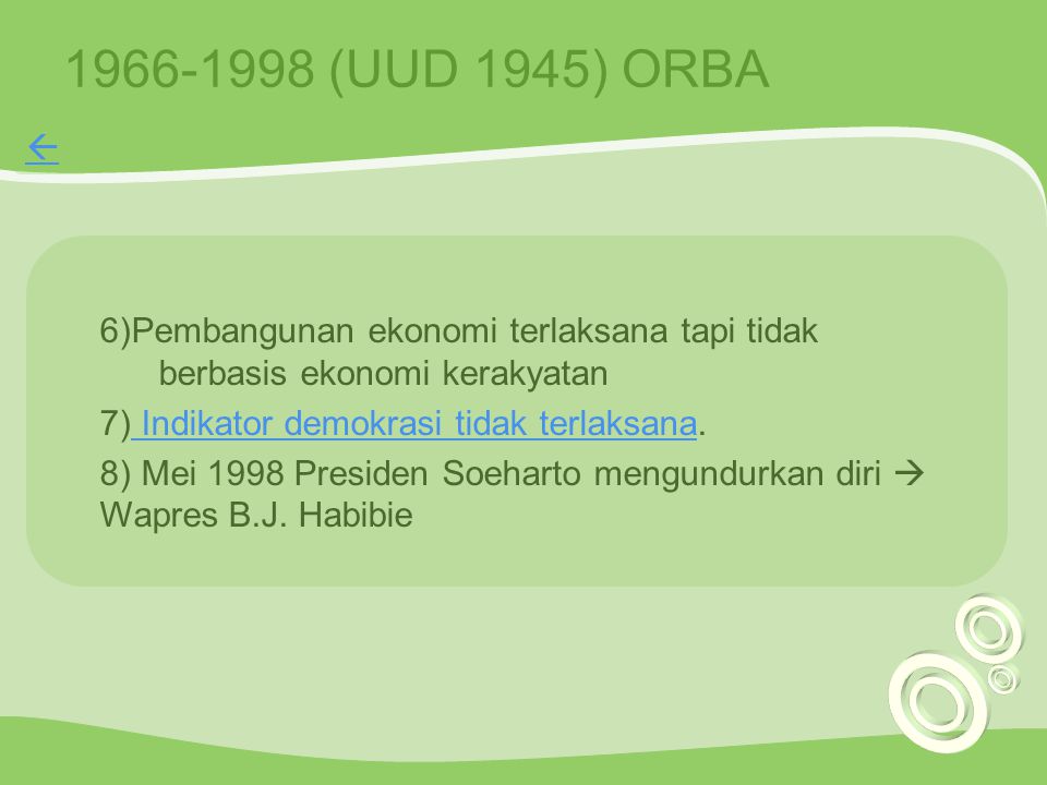 (UUD 1945) ORBA  Pembangunan ekonomi terlaksana tapi tidak berbasis ekonomi kerakyatan.