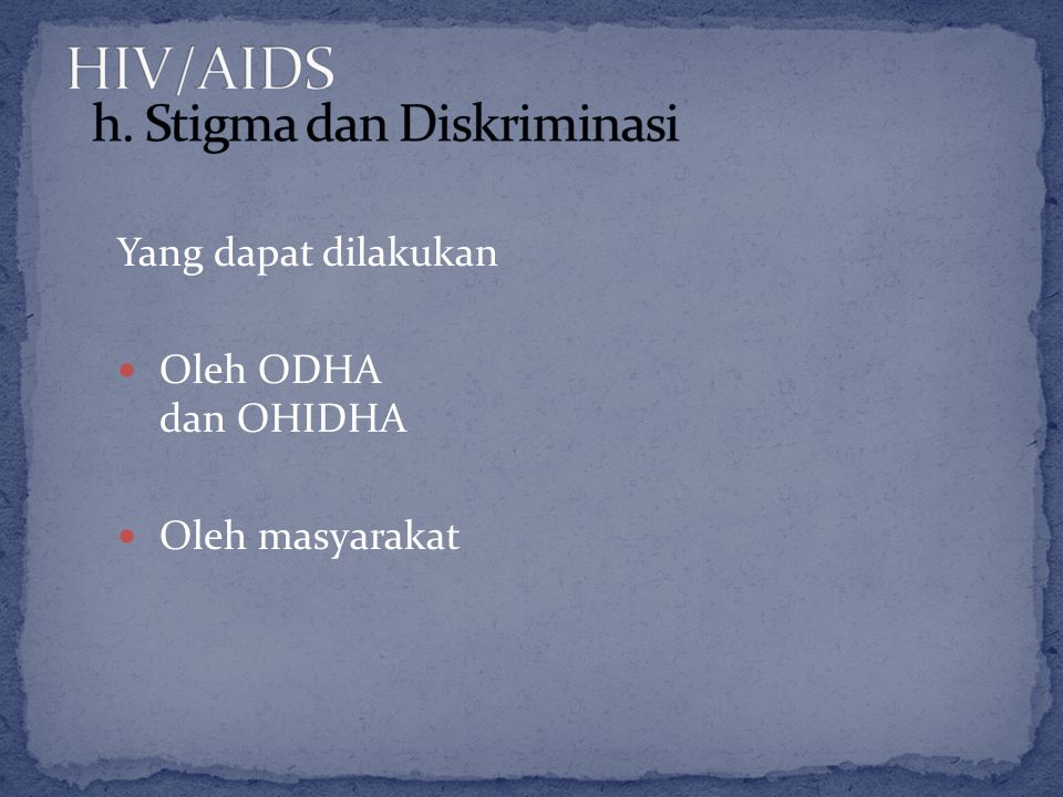 HIV/AIDS h. Stigma dan Diskriminasi