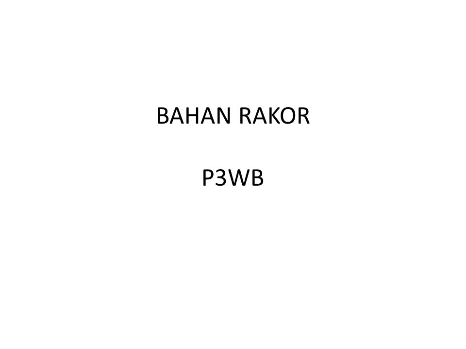 BAHAN RAKOR P3WB