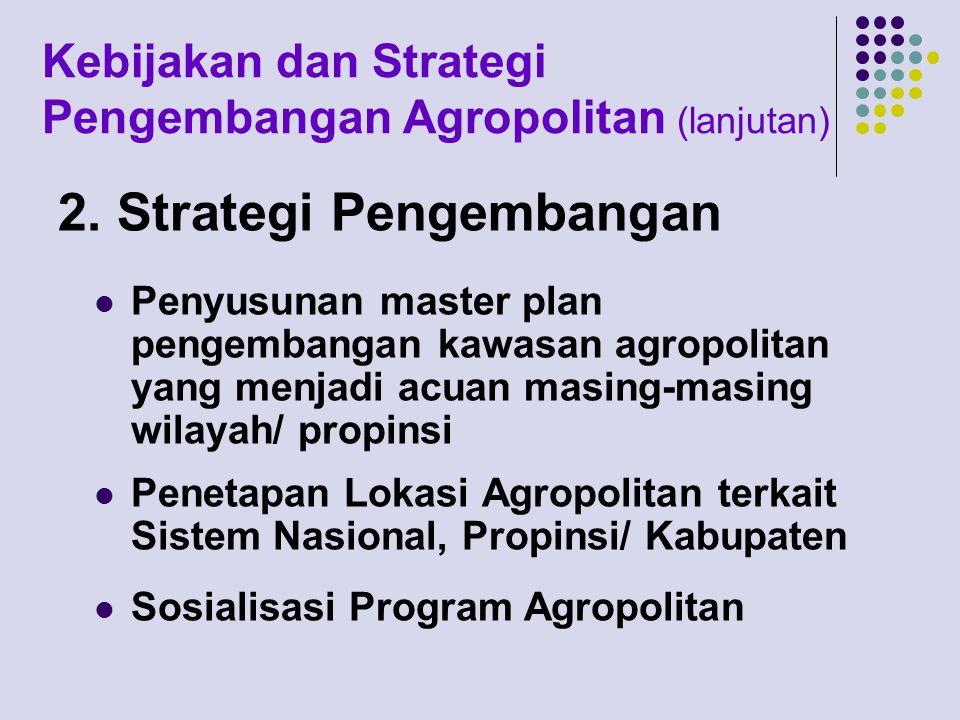 Kebijakan dan Strategi Pengembangan Agropolitan (lanjutan)