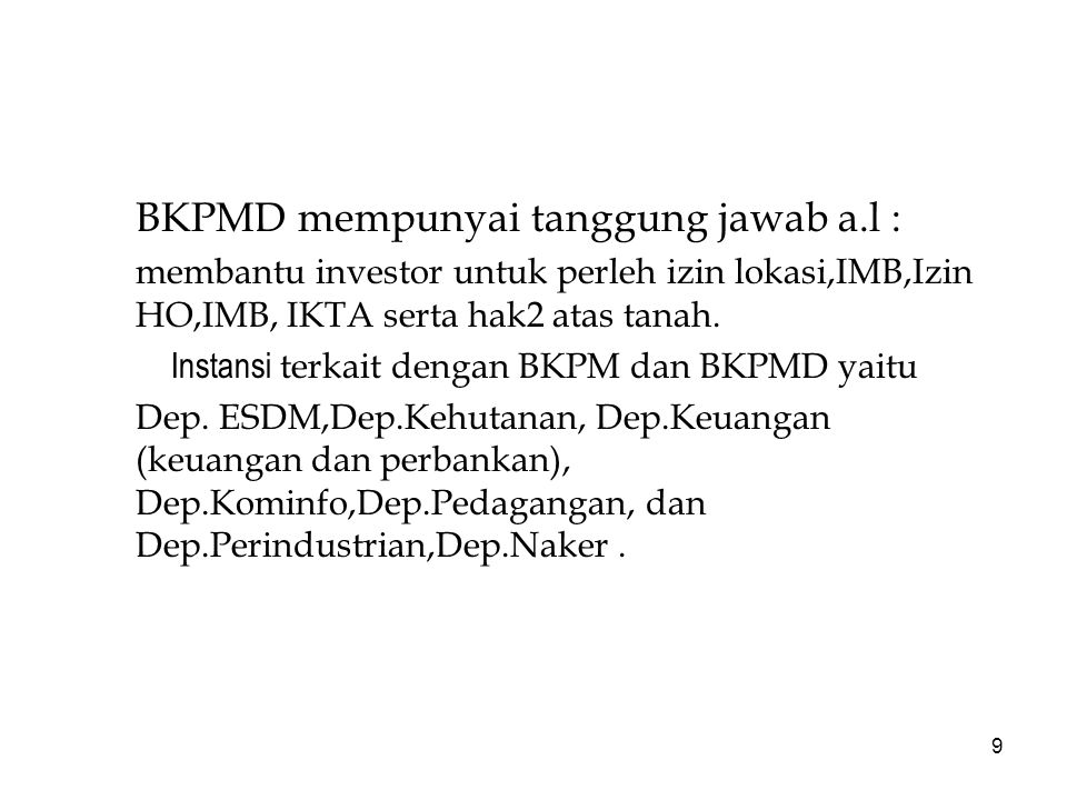 BKPMD mempunyai tanggung jawab a.l :