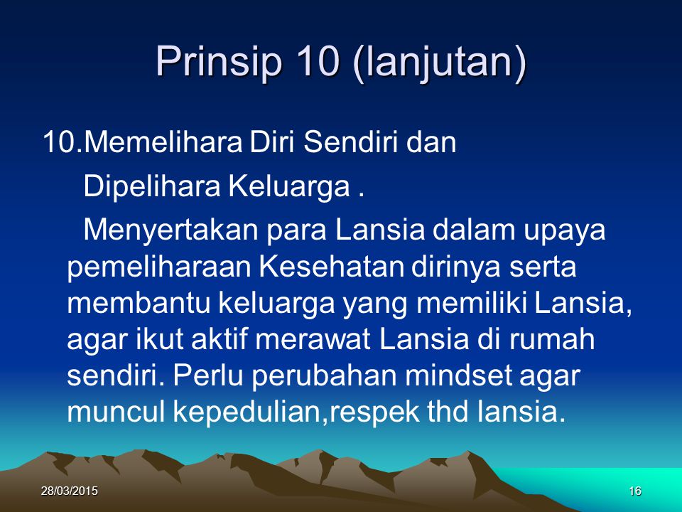 Prinsip 10 (lanjutan) 10.Memelihara Diri Sendiri dan