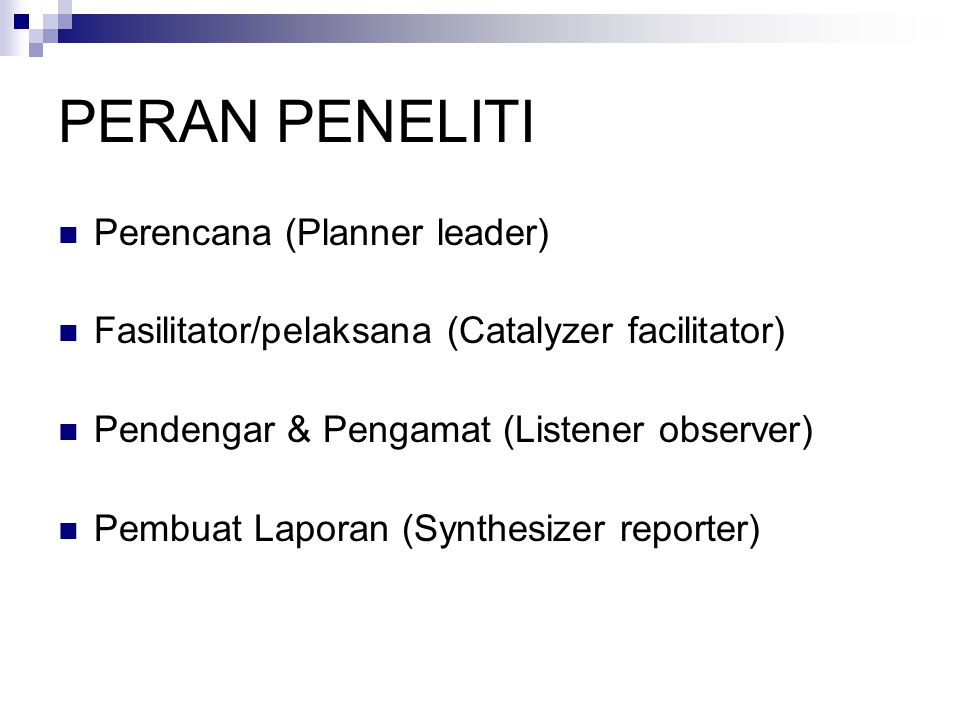 PERAN PENELITI Perencana (Planner leader)