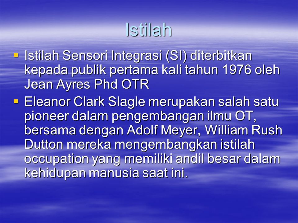 Istilah Istilah Sensori Integrasi (SI) diterbitkan kepada publik pertama kali tahun 1976 oleh Jean Ayres Phd OTR.