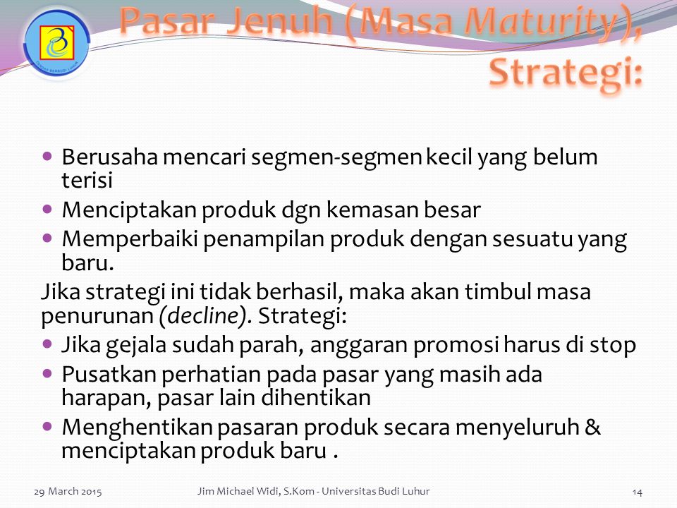 Pasar Jenuh (Masa Maturity), Strategi: