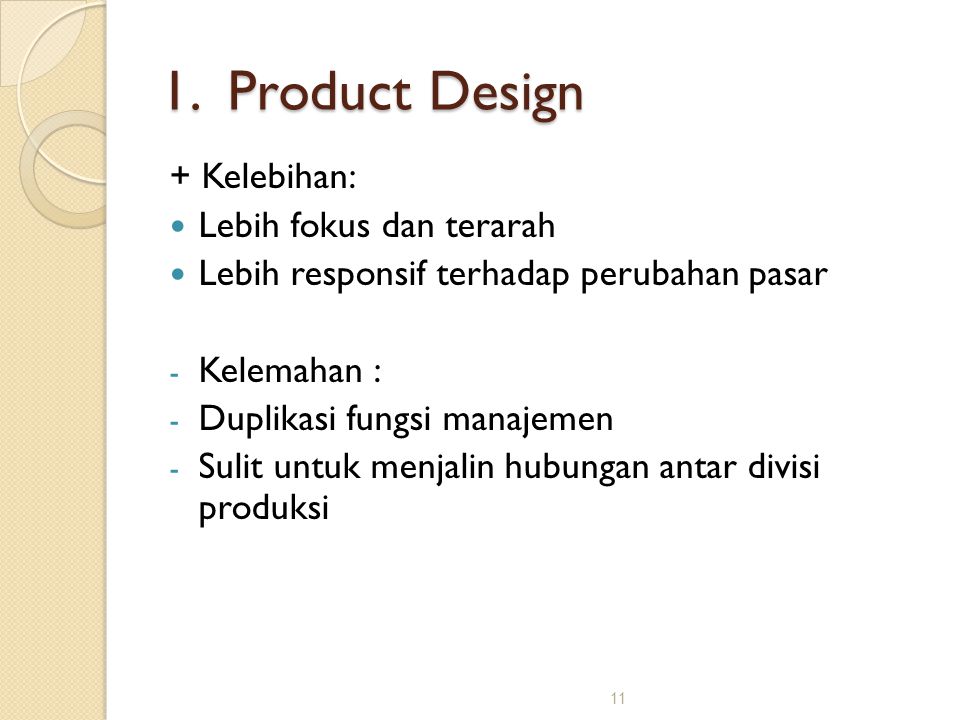 1. Product Design + Kelebihan: Lebih fokus dan terarah