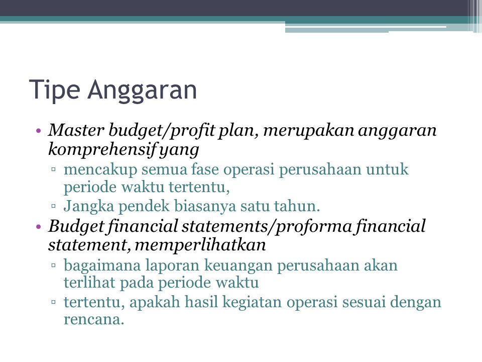 Tipe Anggaran Master budget/profit plan, merupakan anggaran komprehensif yang.