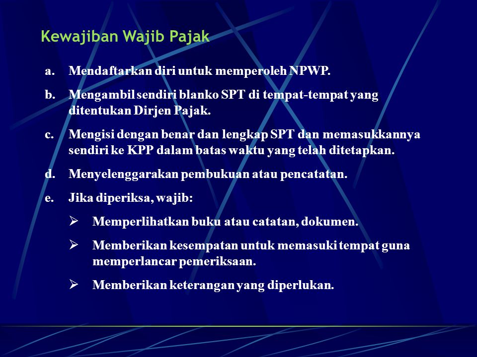 Kewajiban Wajib Pajak Mendaftarkan diri untuk memperoleh NPWP.