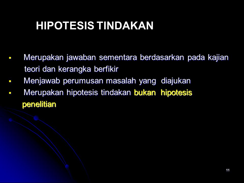HIPOTESIS TINDAKAN Merupakan jawaban sementara berdasarkan pada kajian