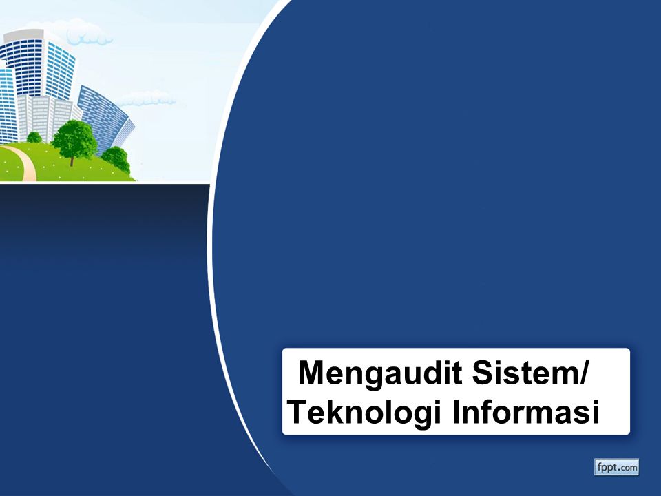 Mengaudit Sistem/ Teknologi Informasi