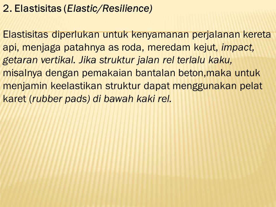 2. Elastisitas (Elastic/Resilience)