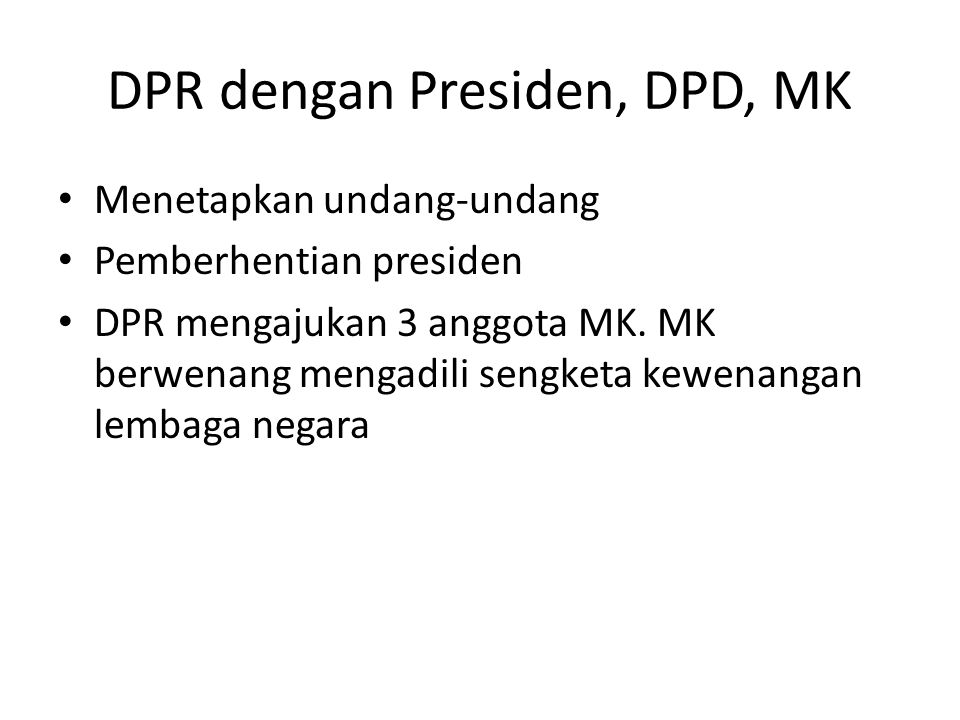 DPR dengan Presiden, DPD, MK