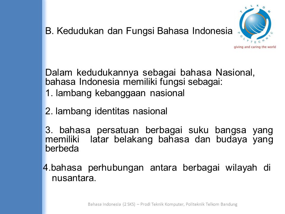 B. Kedudukan dan Fungsi Bahasa Indonesia