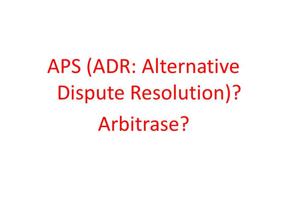APS (ADR: Alternative Dispute Resolution) Arbitrase