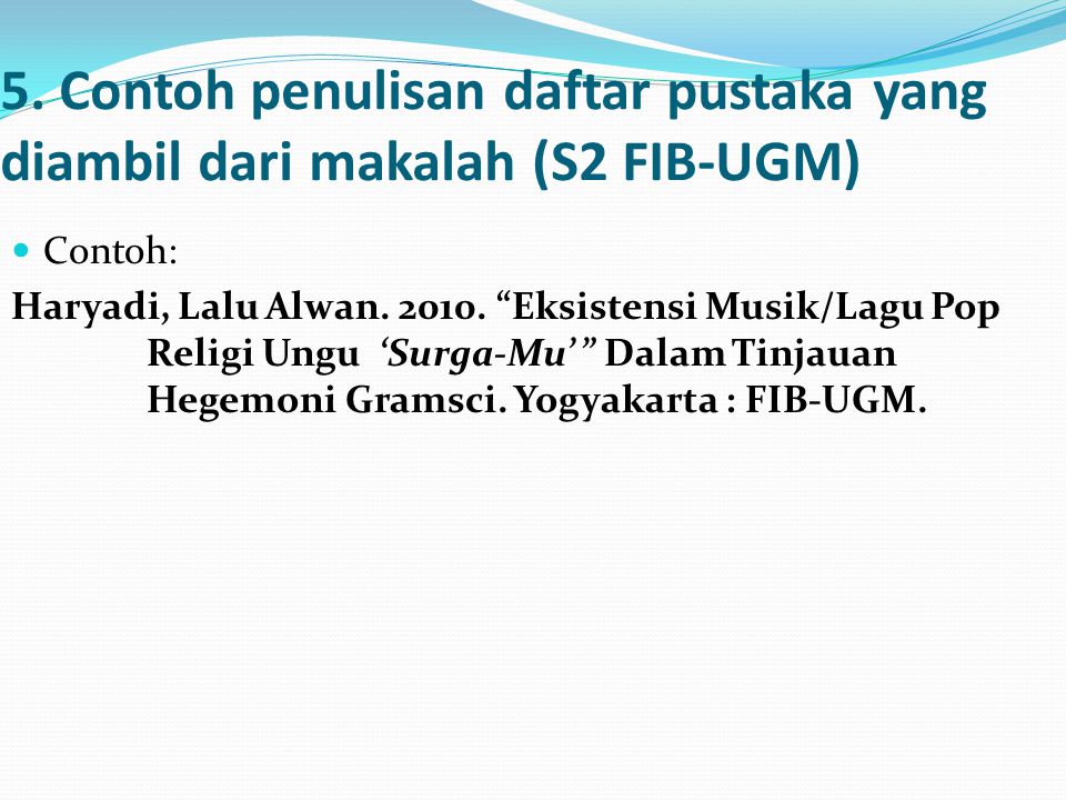 5. Contoh penulisan daftar pustaka yang diambil dari makalah (S2 FIB-UGM)