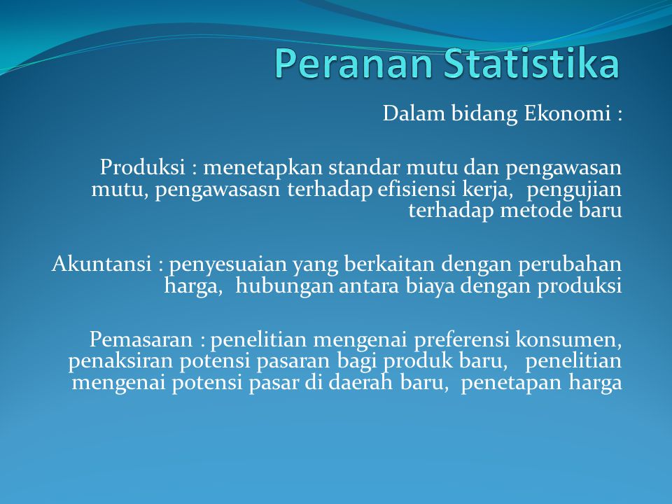 Peranan Statistika Dalam bidang Ekonomi :