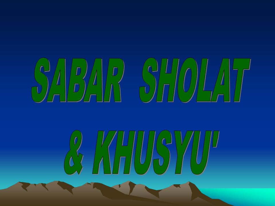 SABAR SHOLAT & KHUSYU