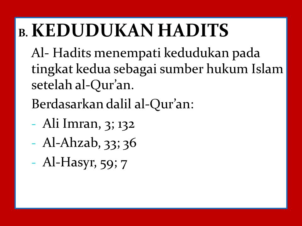 Berdasarkan dalil al-Qur’an: Ali Imran, 3; 132 Al-Ahzab, 33; 36