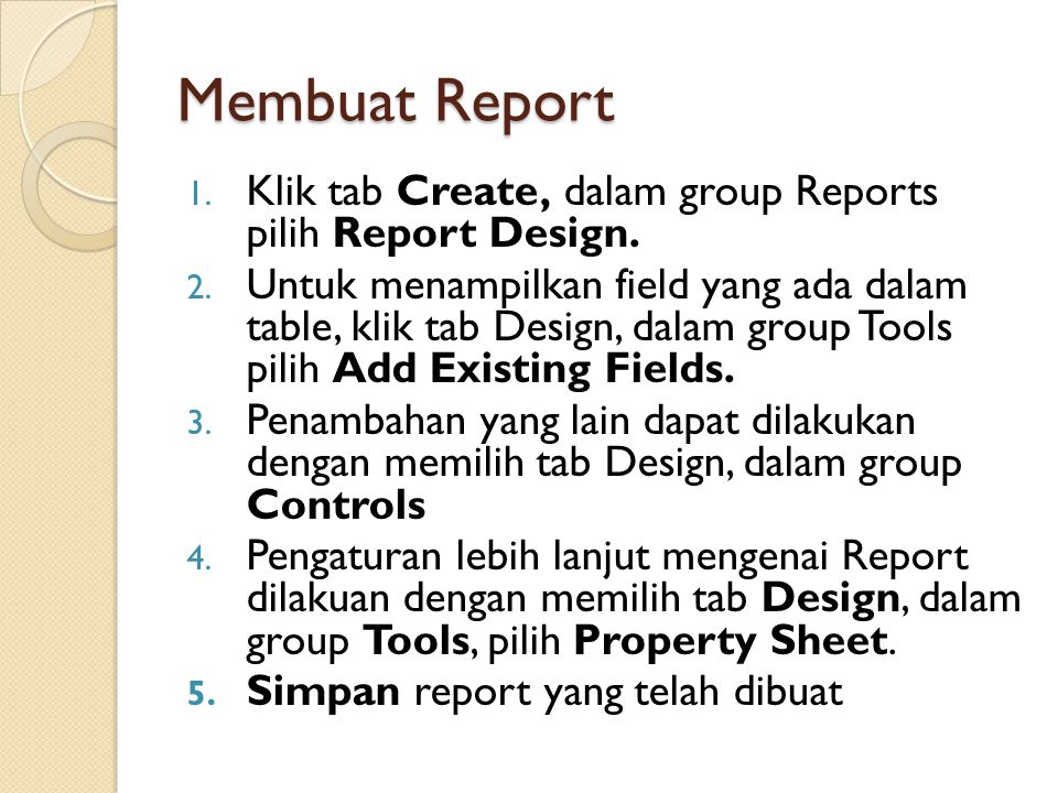Membuat Report Klik tab Create, dalam group Reports pilih Report Design.