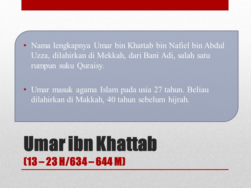 Umar ibn Khattab (13 – 23 H/634 – 644 M)