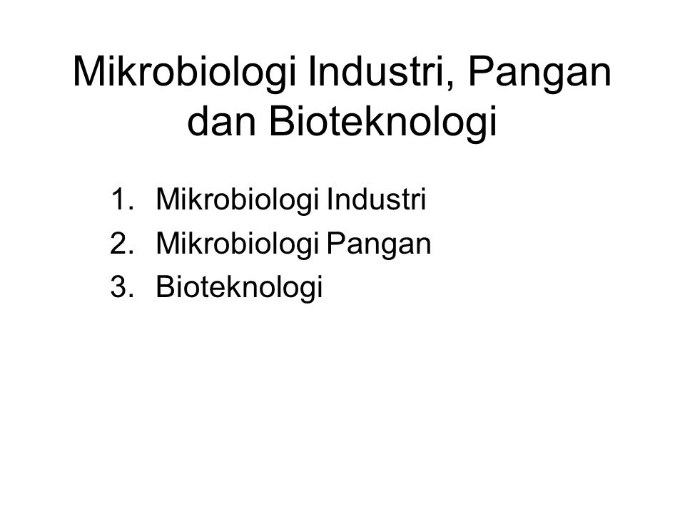 Mikrobiologi Industri, Pangan dan Bioteknologi