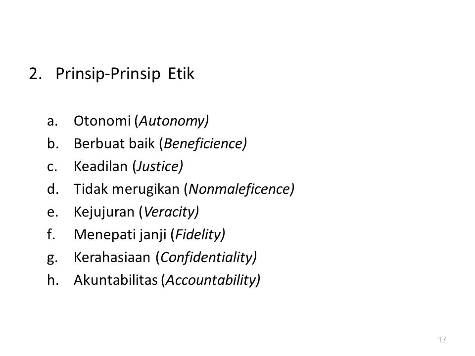 Prinsip-Prinsip Etik Otonomi (Autonomy) Berbuat baik (Beneficience)