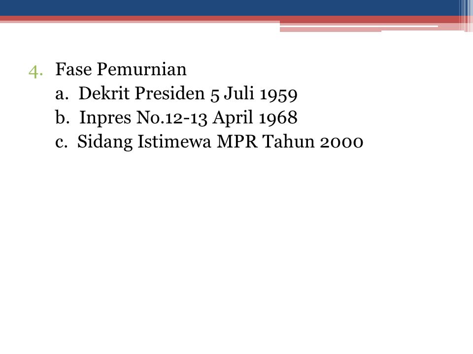 Fase Pemurnian a. Dekrit Presiden 5 Juli b.