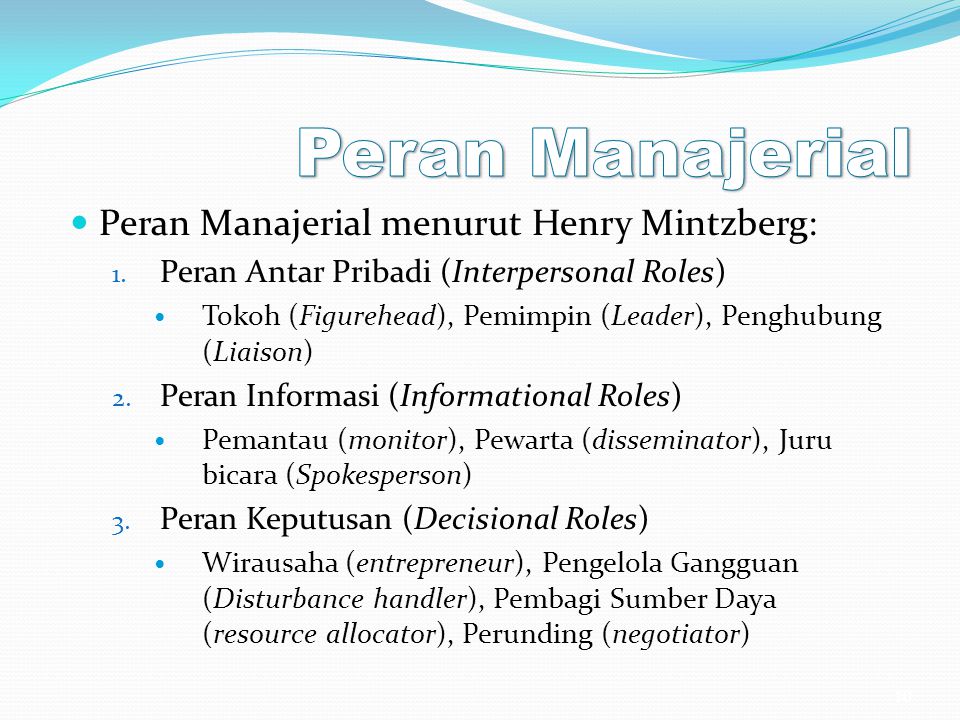 Peran Manajerial Peran Manajerial menurut Henry Mintzberg: