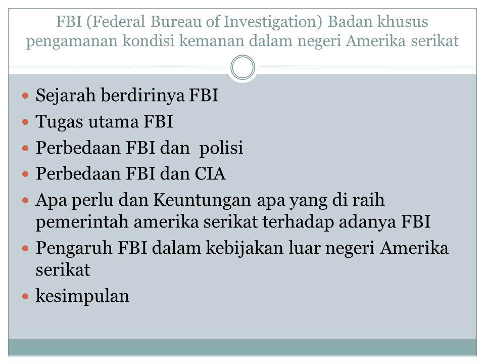 Sejarah berdirinya FBI Tugas utama FBI Perbedaan FBI dan polisi