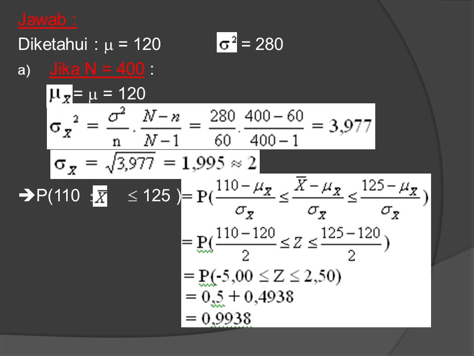 Jawab : Diketahui :  = 120 = 280 Jika N = 400 : =  = 120 P(110   125 )