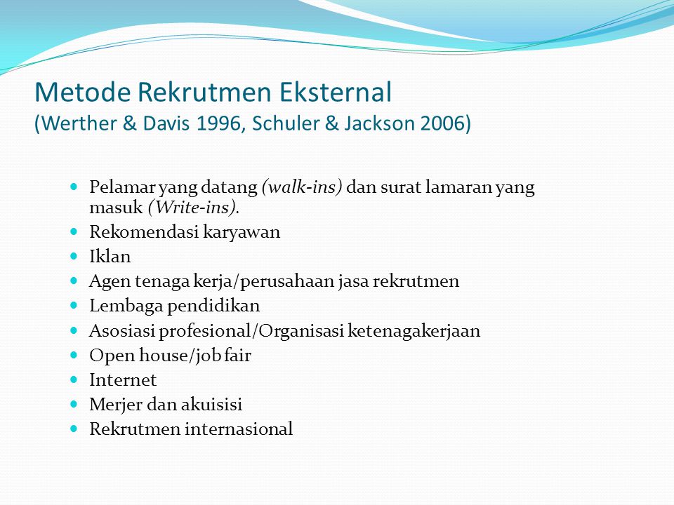 Metode Rekrutmen Eksternal (Werther & Davis 1996, Schuler & Jackson 2006)