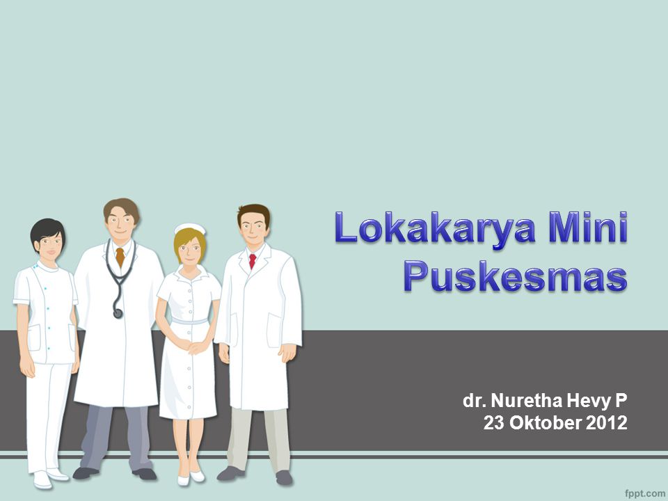 Lokakarya Mini Puskesmas dr. Nuretha Hevy P 23 Oktober 2012