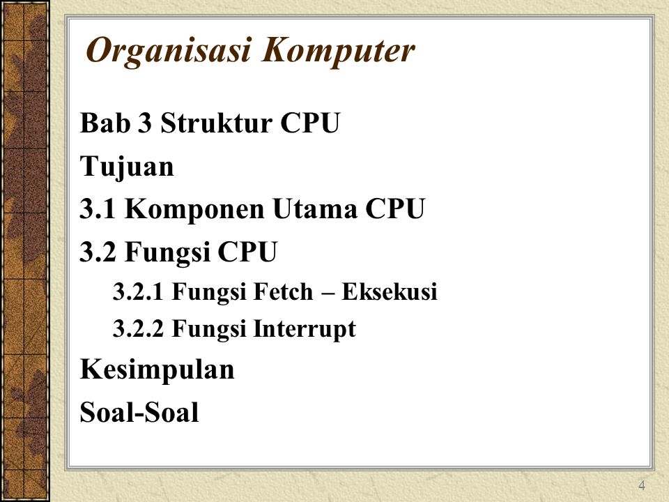 Organisasi Komputer Bab 3 Struktur CPU Tujuan 3.1 Komponen Utama CPU