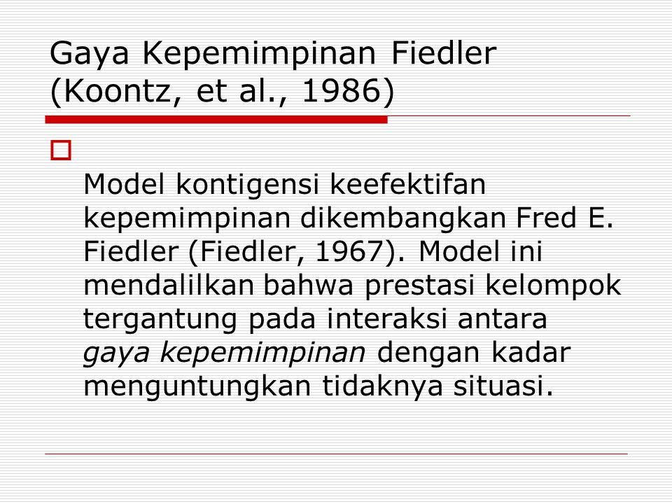 Gaya Kepemimpinan Fiedler (Koontz, et al., 1986)