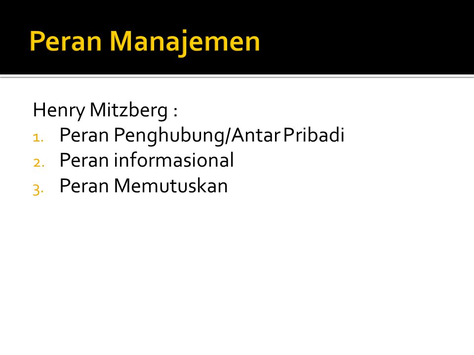 Peran Manajemen Henry Mitzberg : Peran Penghubung/Antar Pribadi