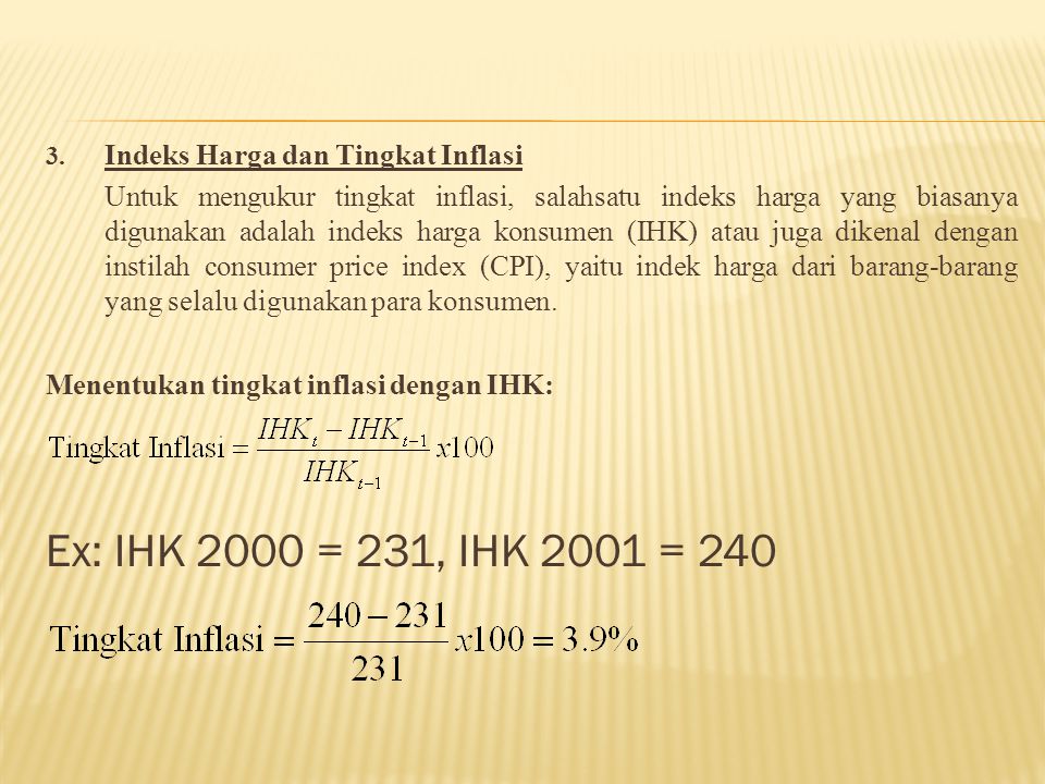 Ex: IHK 2000 = 231, IHK 2001 = 240 Indeks Harga dan Tingkat Inflasi