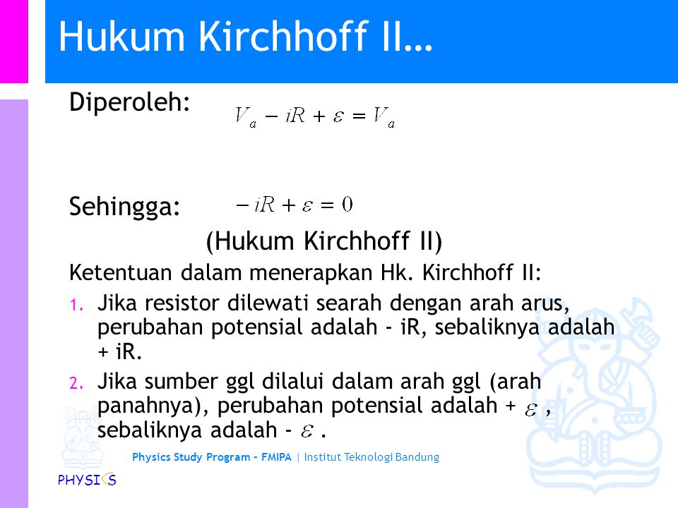 Hukum Kirchhoff II… Diperoleh: Sehingga: (Hukum Kirchhoff II)