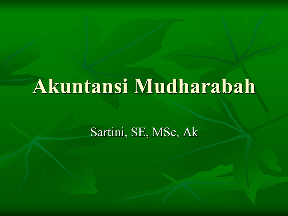 Akuntansi Mudharabah Sartini, SE, MSc, Ak
