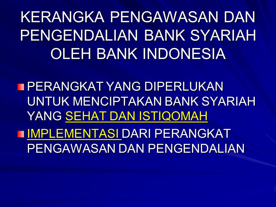 KERANGKA PENGAWASAN DAN PENGENDALIAN BANK SYARIAH OLEH BANK INDONESIA