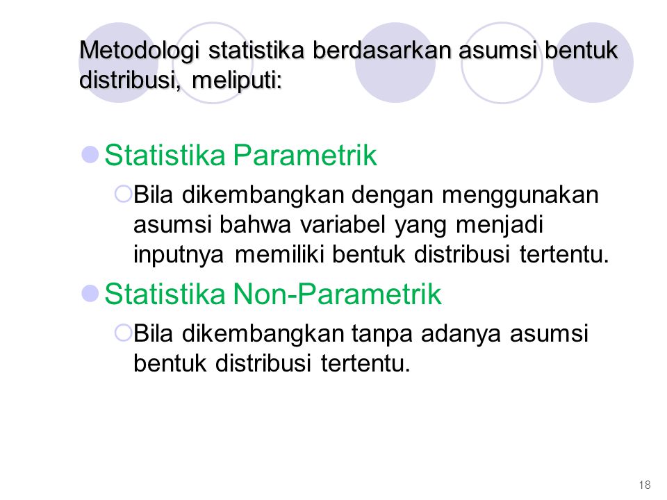 Metodologi statistika berdasarkan asumsi bentuk distribusi, meliputi: