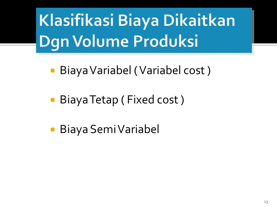 Klasifikasi Biaya Dikaitkan Dgn Volume Produksi