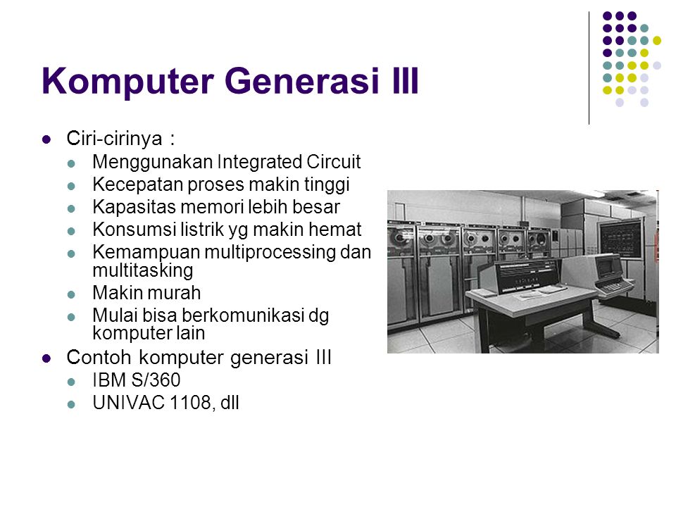 Komputer Generasi III Ciri-cirinya : Contoh komputer generasi III