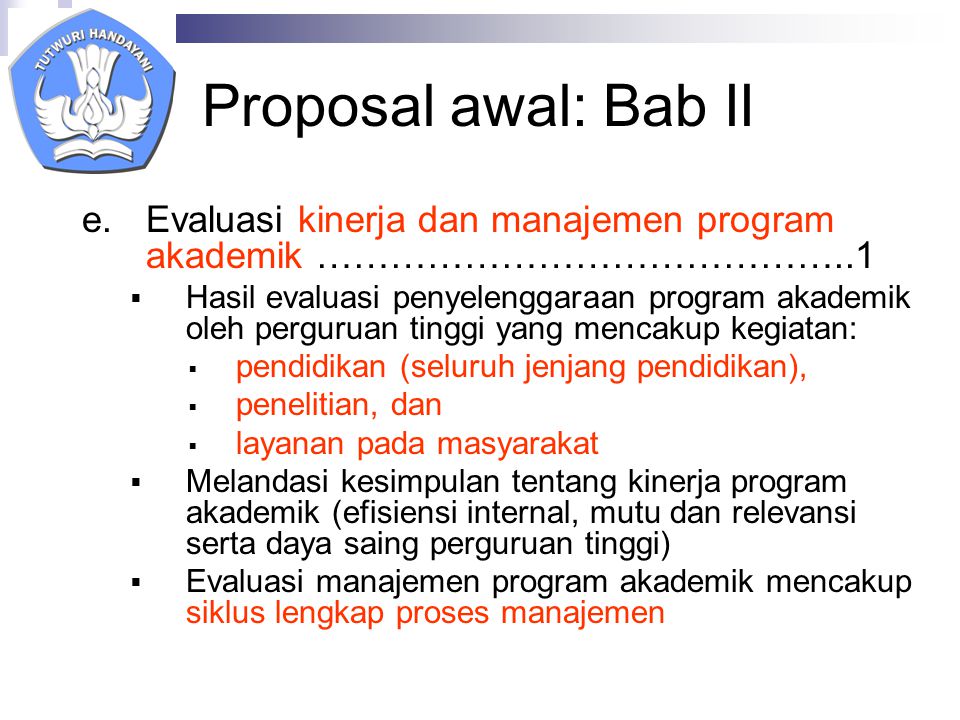 Proposal awal: Bab II Evaluasi kinerja dan manajemen program akademik ……………………………………..1.