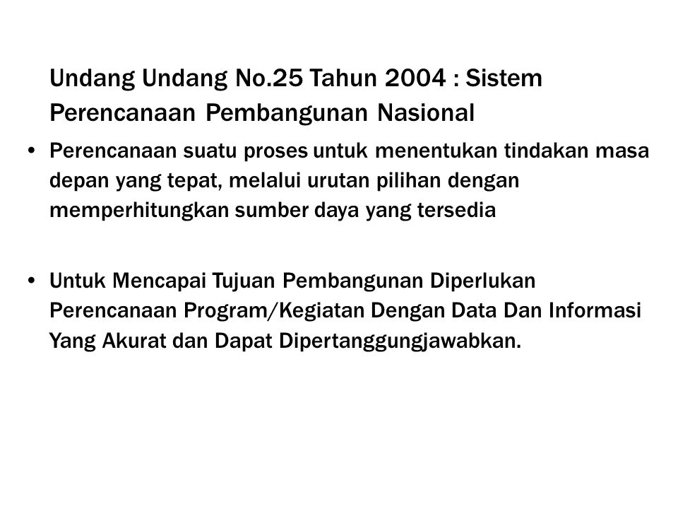 Undang Undang No.25 Tahun 2004 : Sistem Perencanaan Pembangunan Nasional