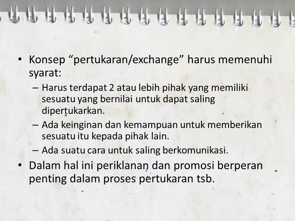 Konsep pertukaran/exchange harus memenuhi syarat:
