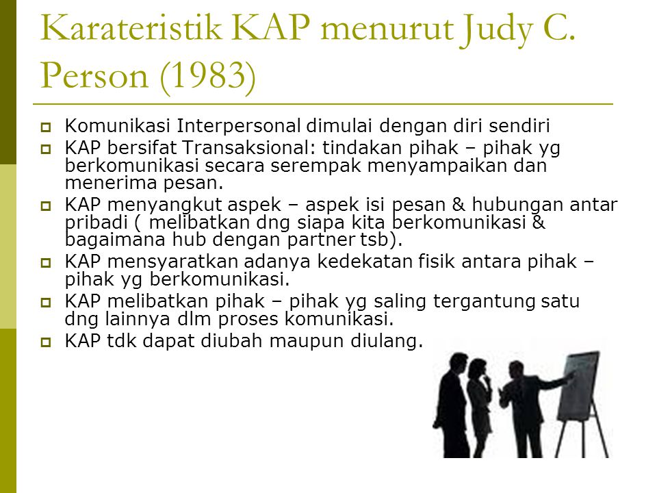 Karateristik KAP menurut Judy C. Person (1983)