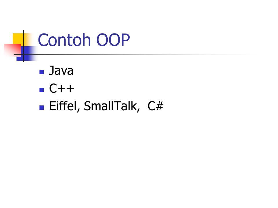 Contoh OOP Java C++ Eiffel, SmallTalk, C#